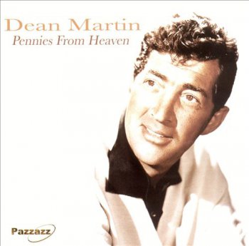 Dean Martin - Pennies From Heaven (2004)