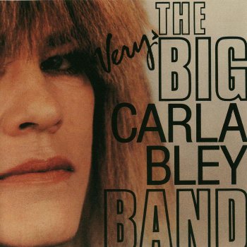 Carla Bley - The Very Big Carla Bley Band (1991)