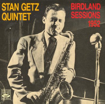 Stan Getz - Birdland Sessions (1952) 