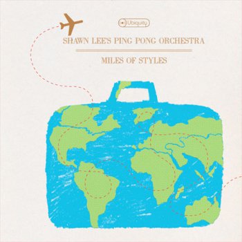 Shawn Lee's Ping Pong Orchestra - Miles of Styles (2008)