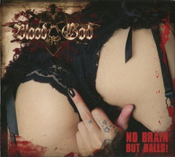 Blood God - No Brain, But Balls!!! 2012