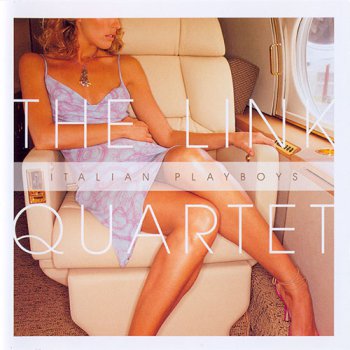 The Link Quartet - Italian Playboys (2004)