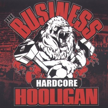 The Business - Hardcore Hooligan (2003)