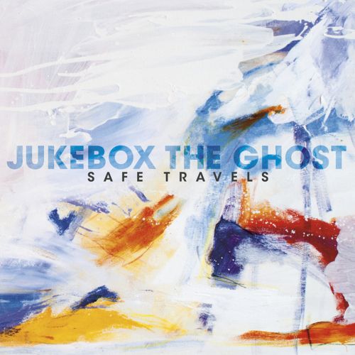Jukebox The Ghost — Safe Travels