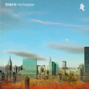 Tosca - No Hassle (2009)