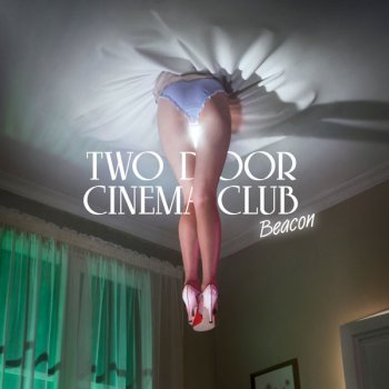 Two Door Cinema Club - Beacon [Deluxe Edition] - 2012
