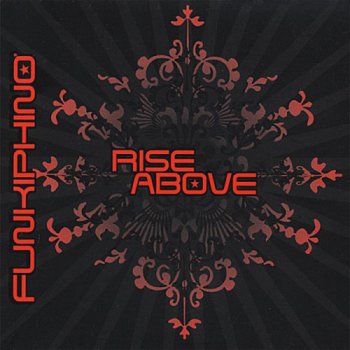 Funkiphino - Rise Above (2007)