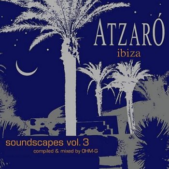 VA - Ohm-G - Atzaro Ibiza Soundscapes Vol. 3 (2011)