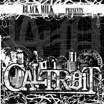 Black Milk Presents... Caltroit 2007
