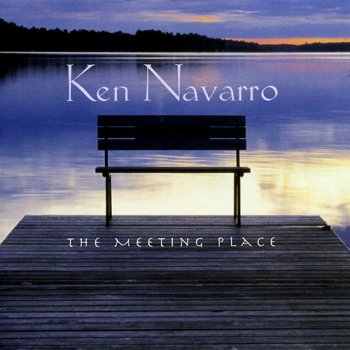 Ken Navarro - The Meeting Place (2007)