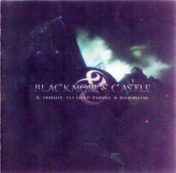 V/A - Blackmore's Castle: A Tribute To Deep Purple & Rainbow (2003)