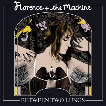 Florence And The Machine - Lungs [Between Two Lungs Edition] (2010)