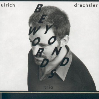 Ulrich Drechsler Trio - Beyond Words (2012)