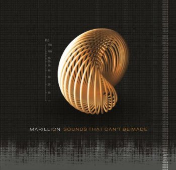 Marillion - Sounds That Can't Be Made - 2012