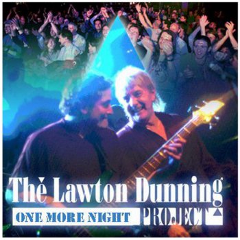 The Lawton Dunning Project - One More Night (1999)