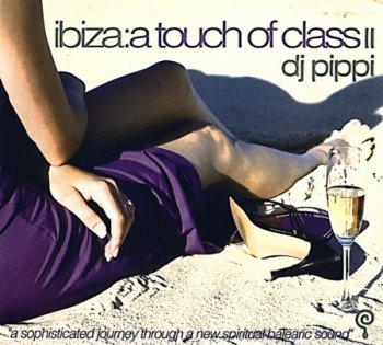 VA - Ibiza: A Touch Of Class II. DJ Pippi (2007)