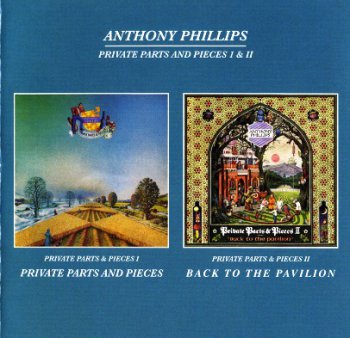 Anthony Phillips - Private Parts & Pieces/Private Parts & Pieces II: Back to the Pavillion 1978/1980 (2CD Voiceprint 2009)