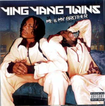 Ying Yang Twins-Me & My Brother 2003