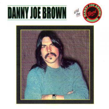 Danny Joe Brown and The Danny Joe Brown Band (1981)