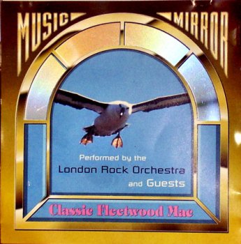The London Rock Orchestra & Guests - Сlassic Fleetwood Mac (1993) СD-AAD-RIP lossles