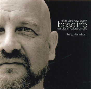 Hein Van de Geyn's Baseline Feat. John Abercrombie - The Guitar Album (2006)