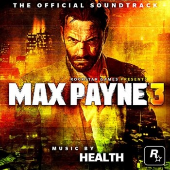 HEALTH, EMICIDA - Max Payne 3 OST (2012)