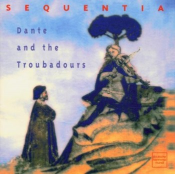 Sequentia - Dante and the Troubadours (1995)
