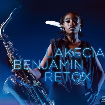 Lakecia Benjamin - Retox (2012)