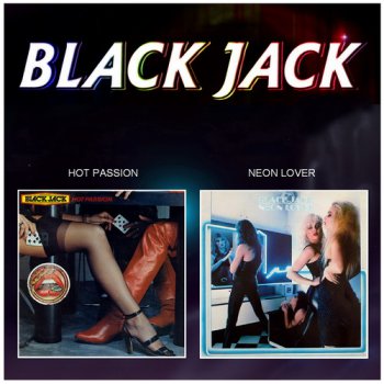 Black Jack - Hot Passion (1979) • Neon Lover (1980)