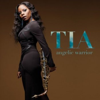 Tia Fuller - Angelic Warrior (2012)