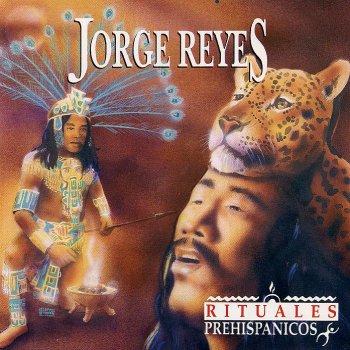 Jorge Reyes - Rituales Prehispanicos (1996)