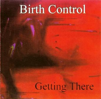 Birth Control - Getting There (1999)