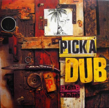 Keith Hudson - Pick A Dub (1994)