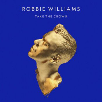 Robbie Williams - Take the Crown - 2012