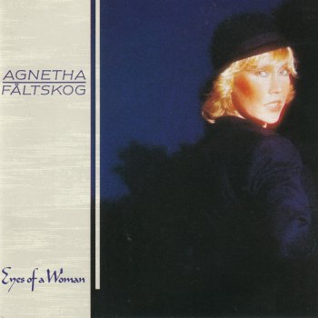 Agnetha Faltskog - Eyes Of A Woman 1985