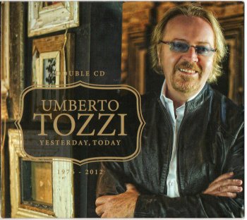 Umberto Tozzi - Yesterday, Today (2012)