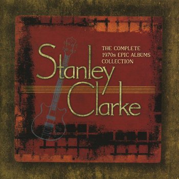 Stanley Clarke - The Complete 1970s Epic Albums Collection [7CD] (2012)