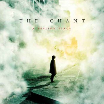 The Chant – A Healing Place (2012)