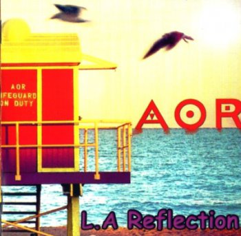 AOR - L.A Reflection 2002 (Yesterrock 2012)