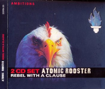 Atomic Rooster - Rebel With A Clause (Membran Music/2CD Set 2005)