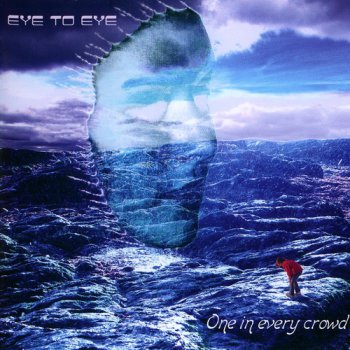 Eye To Eye - One In Every Crowd 2006