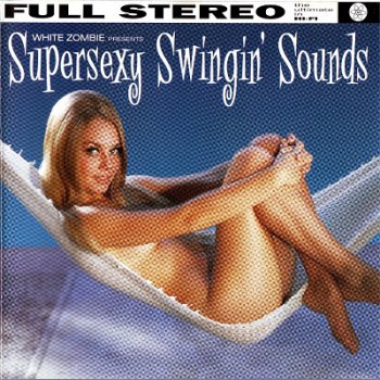 White Zombie - Supersexy Swingin' Sounds (1996)