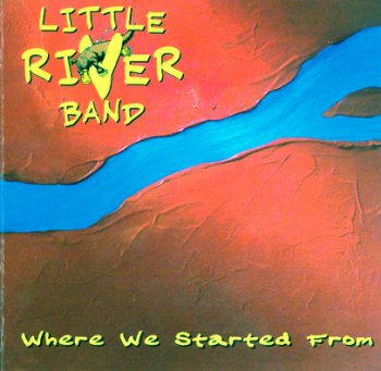 Little River Band - Where We Started From (2001)