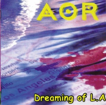 AOR - Dreaming Of L.A 2003 (Yesterrock 2012)