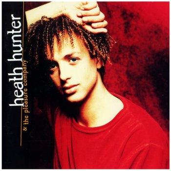 Heath Hunter & The Pleasure Company - Love Is The Answer (1996)
