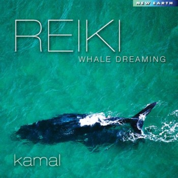 Kamal - Reiki Whale Dreaming (2005)