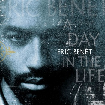 Eric Benet - Day In The Life (1999)