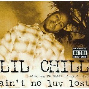 Lil Chill-Ain't No Luv Lost 1995
