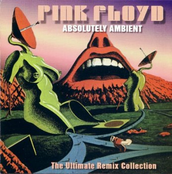 Pink Floyd And The Stringman - Absolutely Ambient: The Ultimate Remix Coll. [Unofficial, Bootleg] (1994)