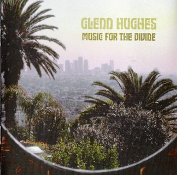Glenn Hughes - Music For The Divine (2006)